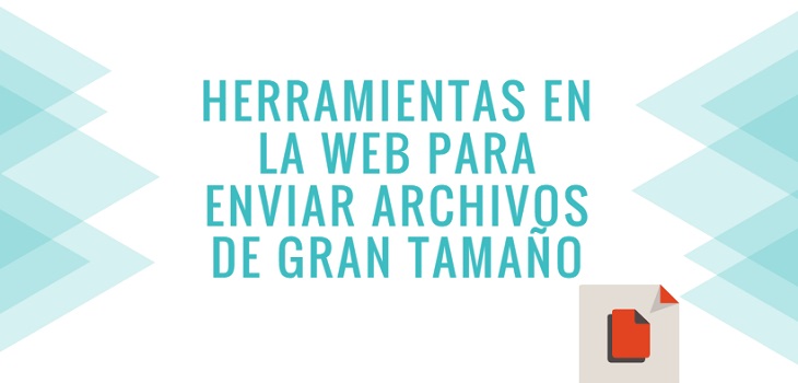 Herramientas en internet para enviar archivos de gran tamano