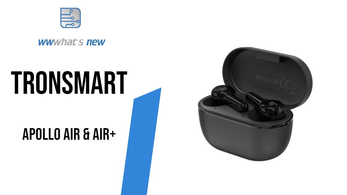 Tronsmart Apollo Air y Apollo Air+, así son estos auriculares con cancelación activa de ruido