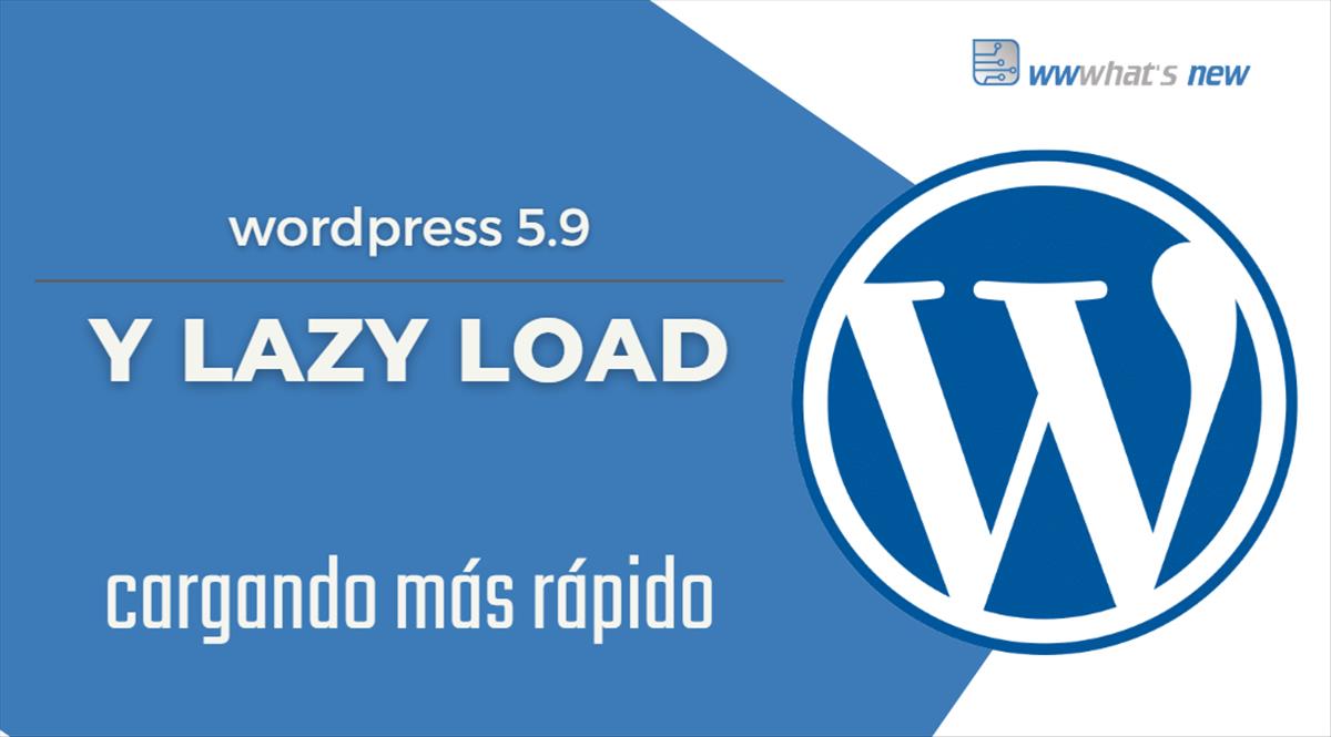 WordPress 5.9 puede cargar tu página hasta un 30% más rápido