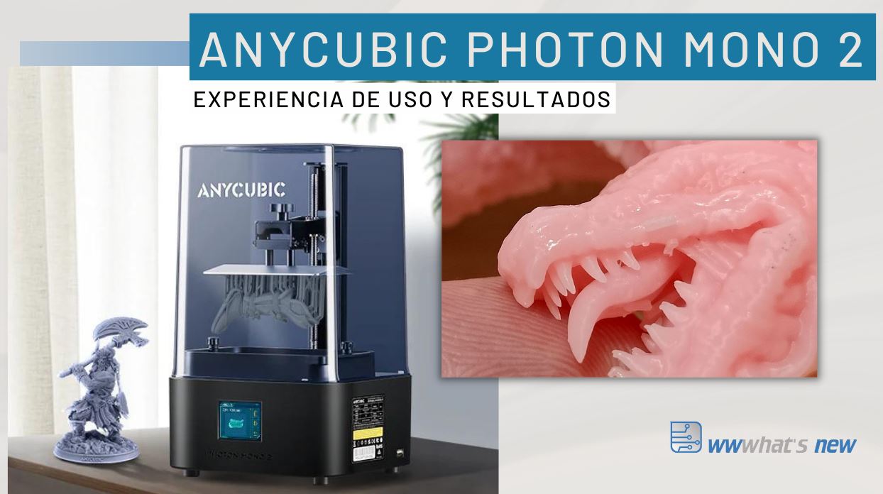 Anycubic Photon Mono 2, la nueva impresora de resina ideal para principiantes, aquí os explico mi experiencia