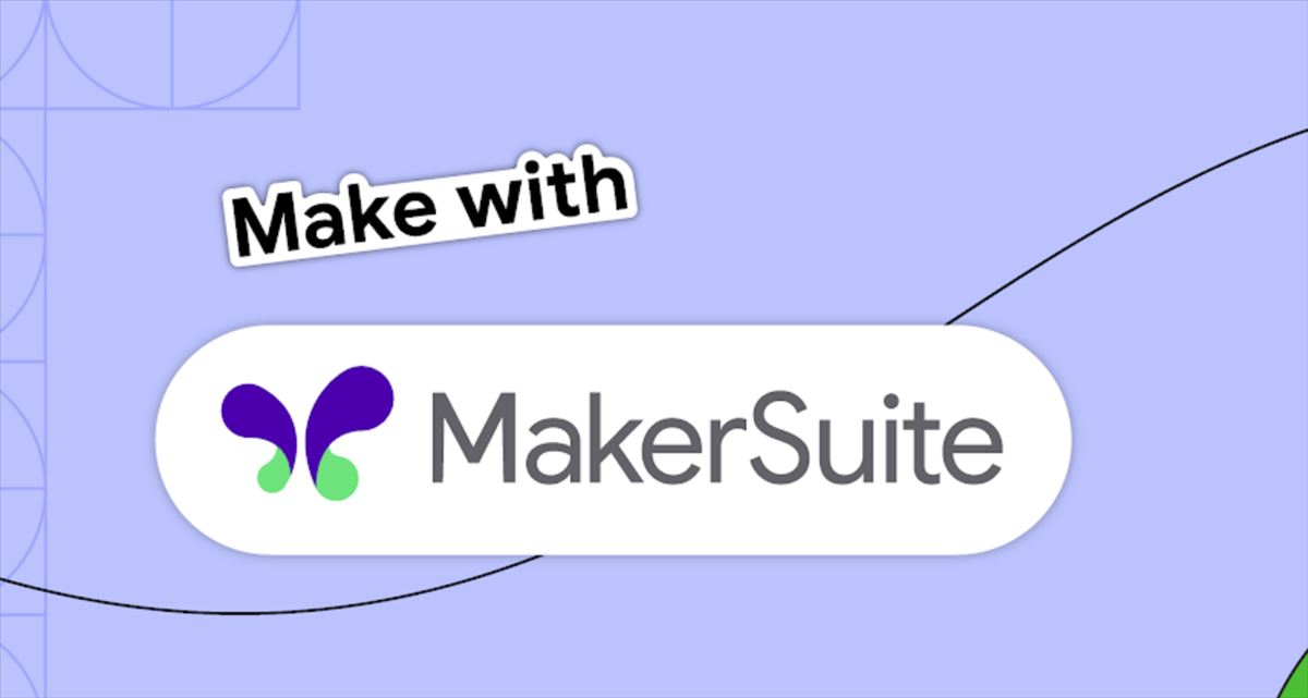 MakerSuite – Desarrollando IA Generativa con facilidad